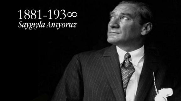 Gazi Mustafa Kemal Atatürkü Saygıyla Andık
