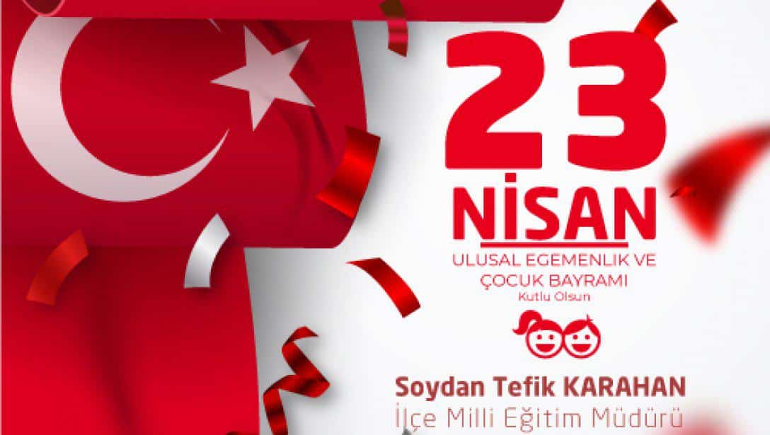 23 Nisan Ulusal Egemenlik ve Çocuk Bayramı kutlu olsun.