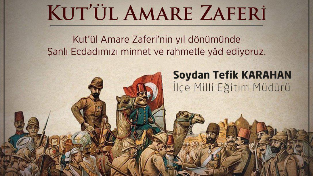 Tarihimizin en büyük destanlarından biri olan Kutül Amare Zaferi'nin 106. yıl dönümünü kutluyor, bu vesileyle bütün Şehitlerimizi ve Gazilerimizi minnetle anıyoruz.