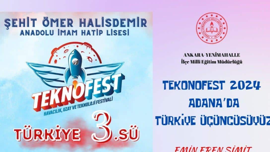 TEKNOFEST 2024 ADANA'DA TÜRKİYE ÜÇÜNCÜSÜYÜZ 