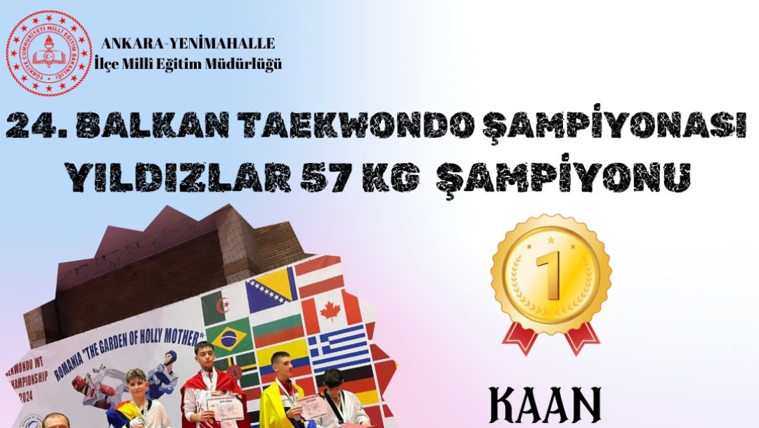 Şehit Haydar Çetin Anadolu Lisesi öğrencilerimizden Kaan YALÇINKAYA, 24. Balkan Taekwondo Şampiyonası Yıldızlar 57 kg'da Balkan Şampiyonu olmuştur